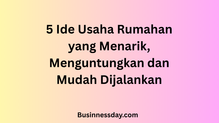 5 Ide Usaha Rumahan yang Menarik, Menguntungkan dan Mudah Dijalankan