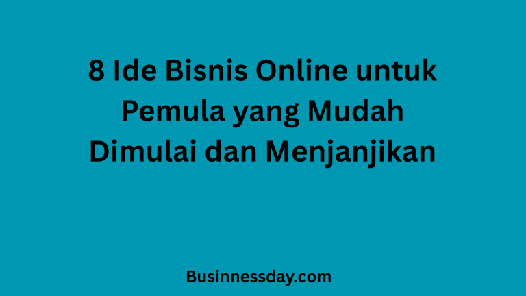 8 Ide Bisnis Online untuk Pemula yang Mudah Dimulai dan Menjanjikan
