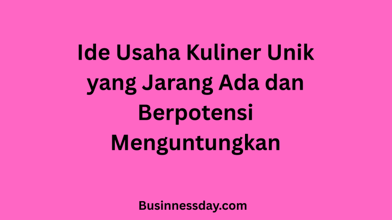 Ide Usaha Kuliner Unik yang Jarang Ada dan Berpotensi Menguntungkan